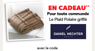 EN CADEAU pour toute commande le Plaid Polaire griffé DANIEL HECHTER