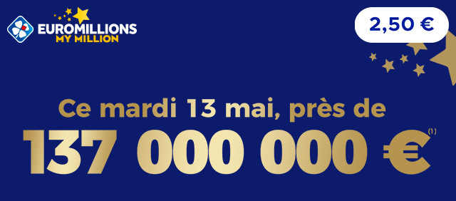 Ce mardi 13 mai, tentez de remporter l'incroyable Jackpot de 137 millions d'euros (1) EuroMillions - My Million.