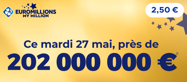 Ce mardi 27 mai, tentez de remporter l'incroyable Jackpot de 202 millions d'euros (1) EuroMillions - My Million.