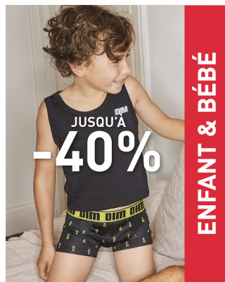 ENFANT & BÉBÉ JUSQU'À -40%